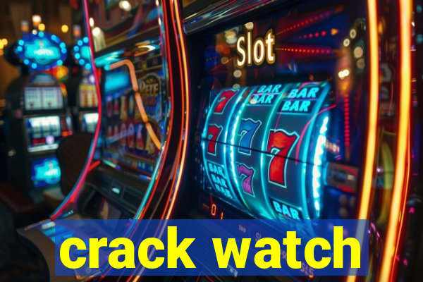 crack watch